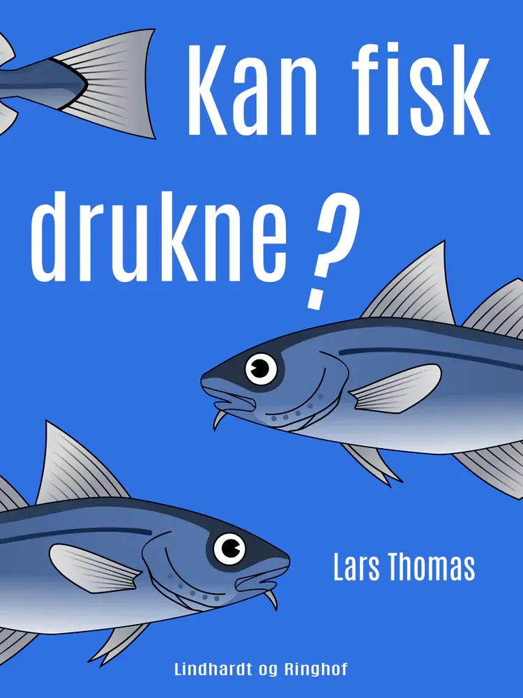 Kan fisk drukne? af Lars Thomas