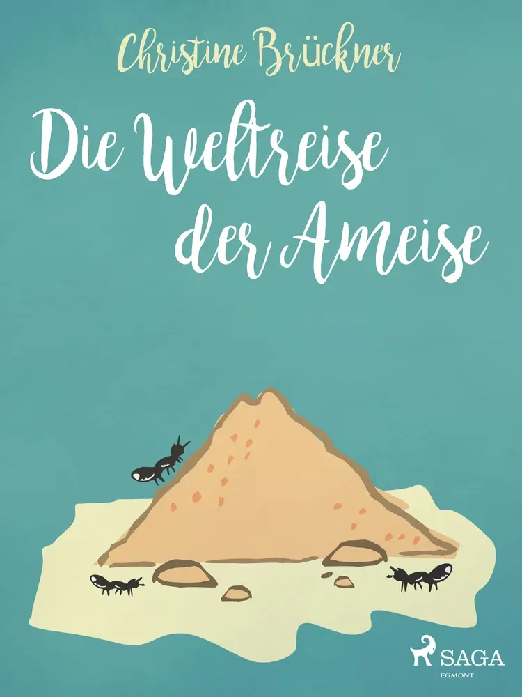 Die Weltreise der Ameise af Christine Brückner
