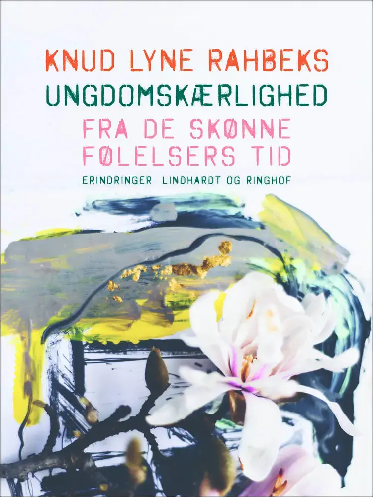 Knud Lyne Rahbeks ungdomskærlighed. Fra de skønne følelsers tid af Knud Lyne Rahbek