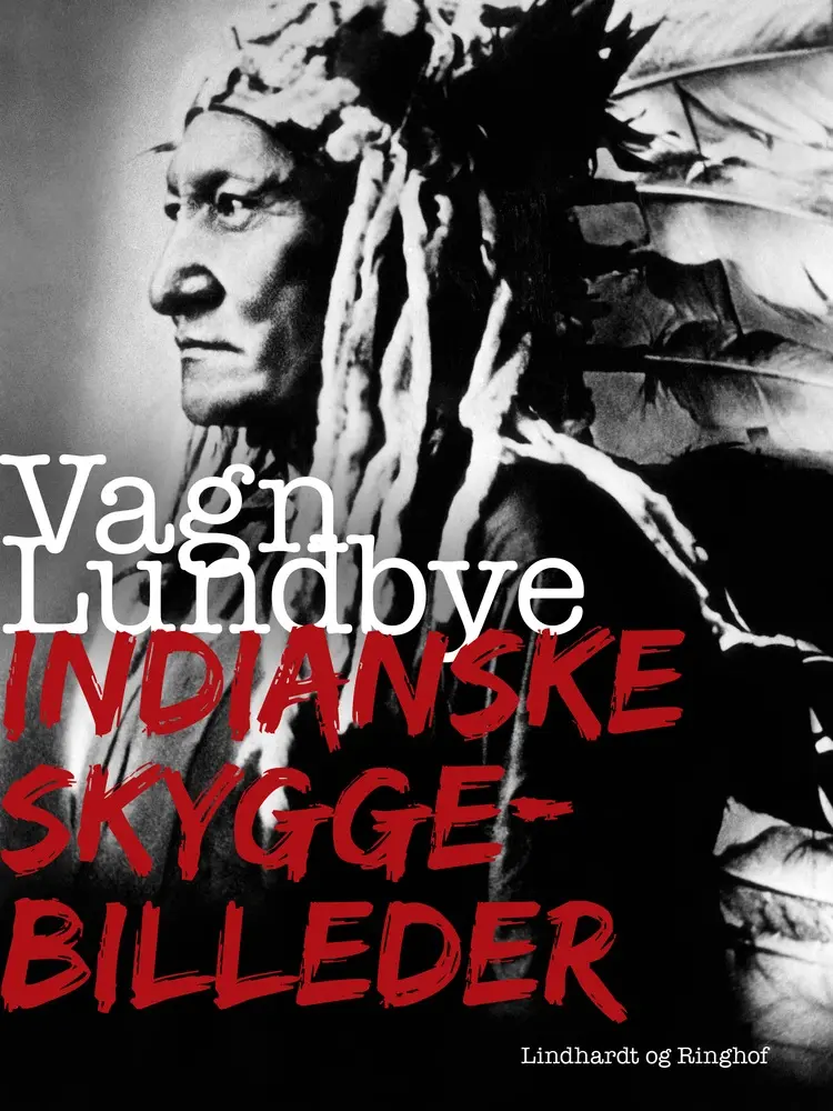 Indianske skyggebilleder af Vagn Lundbye