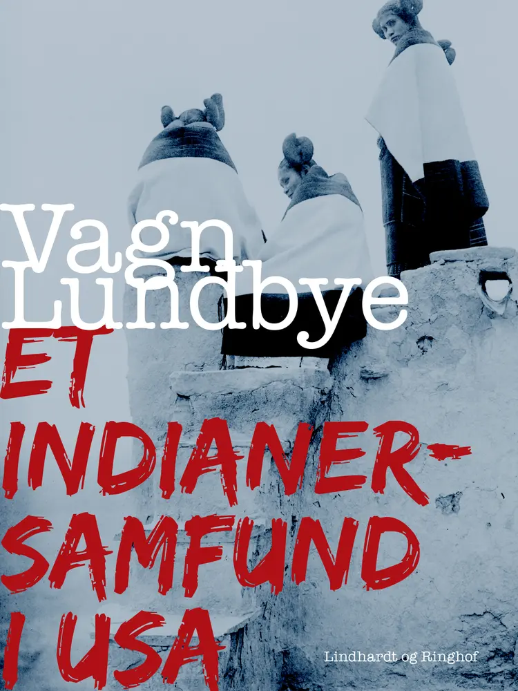 Et indianersamfund i USA af Vagn Lundbye