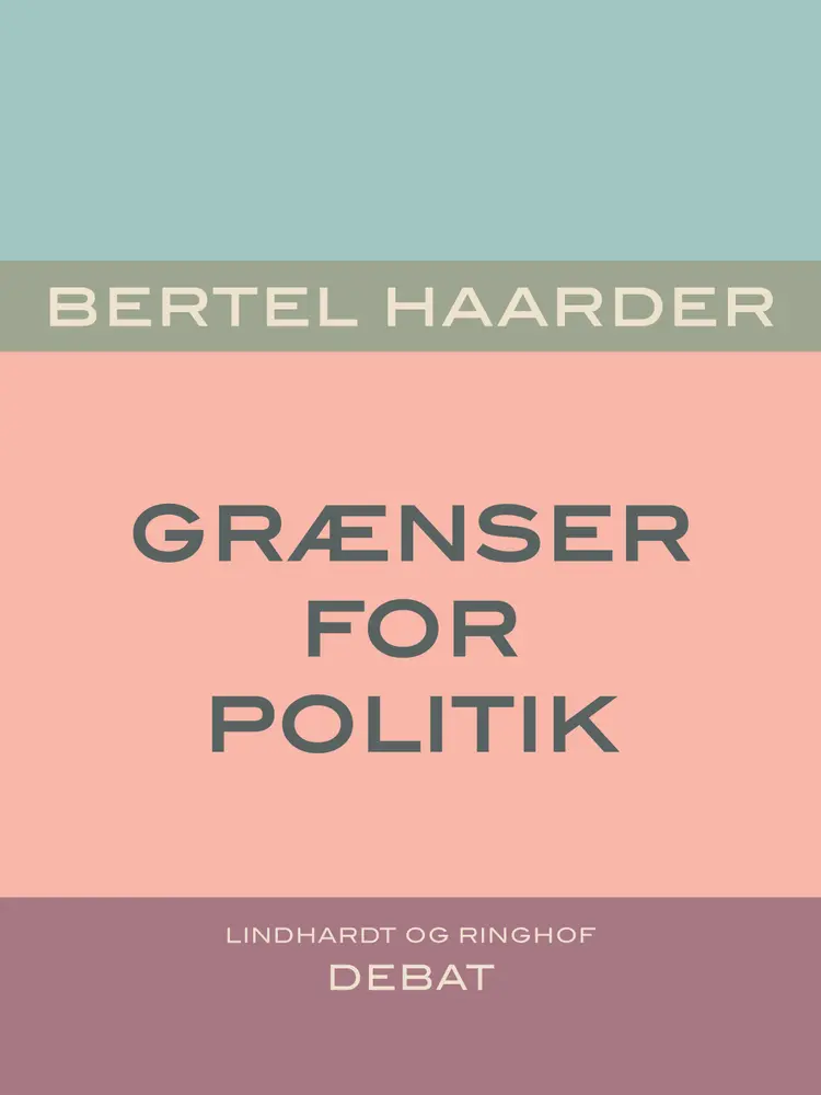Grænser for politik af Bertel Haarder