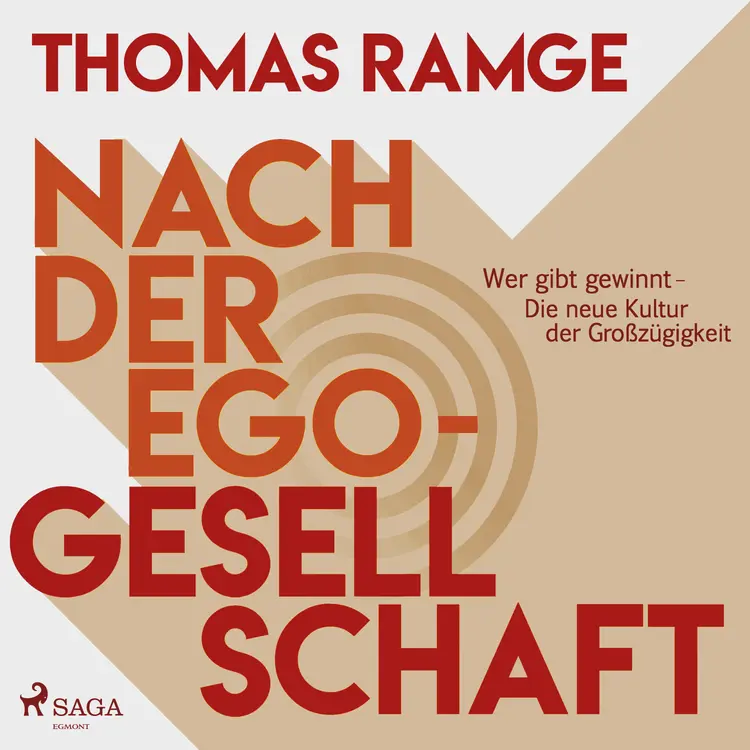 Nach der Ego-Gesellschaft - Wer gibt gewinnt - die neue Kultur der Großzügigkeit af Thomas Range