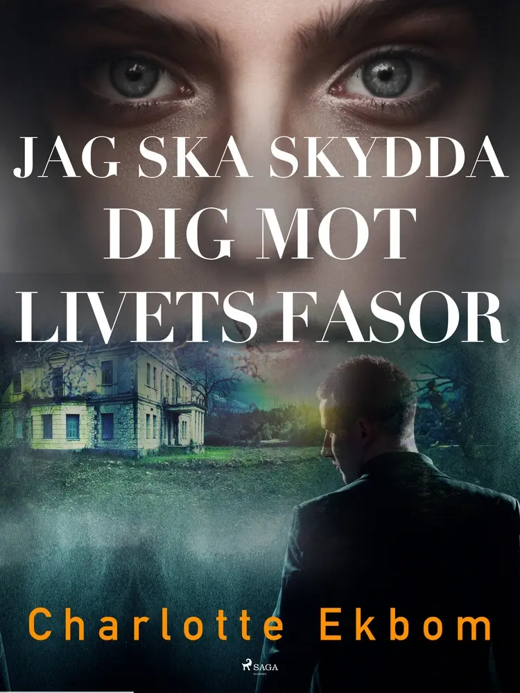 Jag ska skydda dig mot livets fasor af Charlotte Ekbom