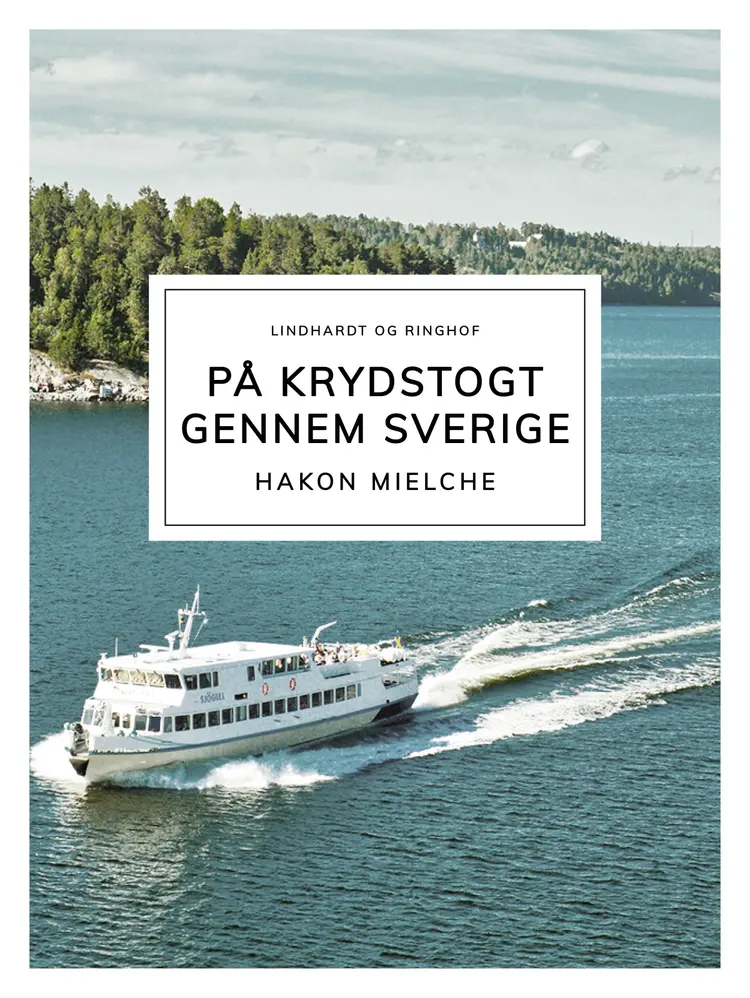 På krydstogt gennem Sverige af Hakon Mielche