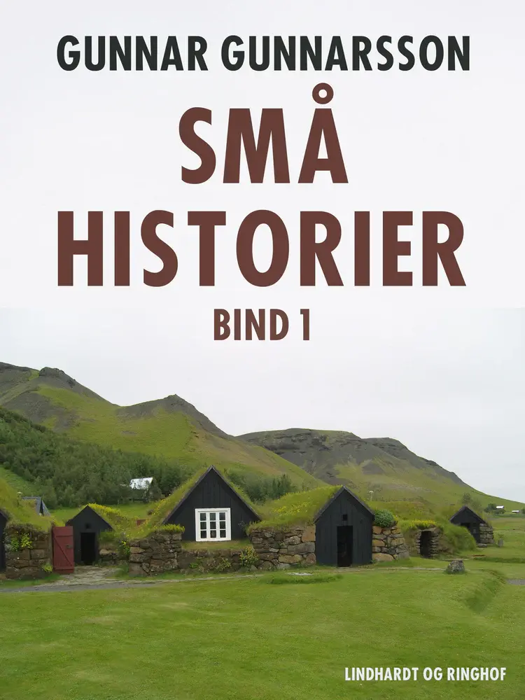 Små historier. Bind 1 af Gunnar Gunnarsson