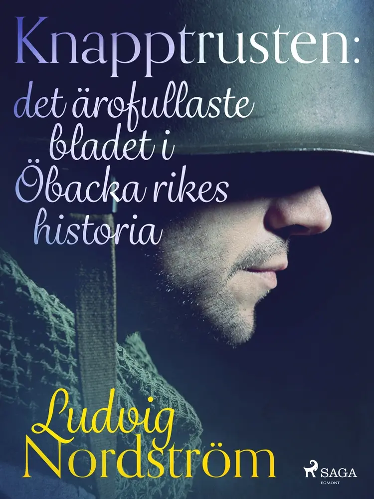 Knapptrusten: det ärofullaste bladet i Öbacka rikes historia af Ludvig Nordström