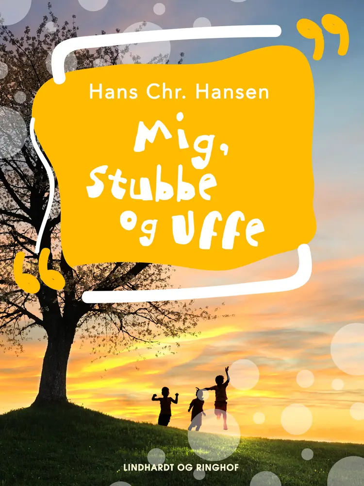Mig, Stubbe og Uffe af Hans Christian Hansen