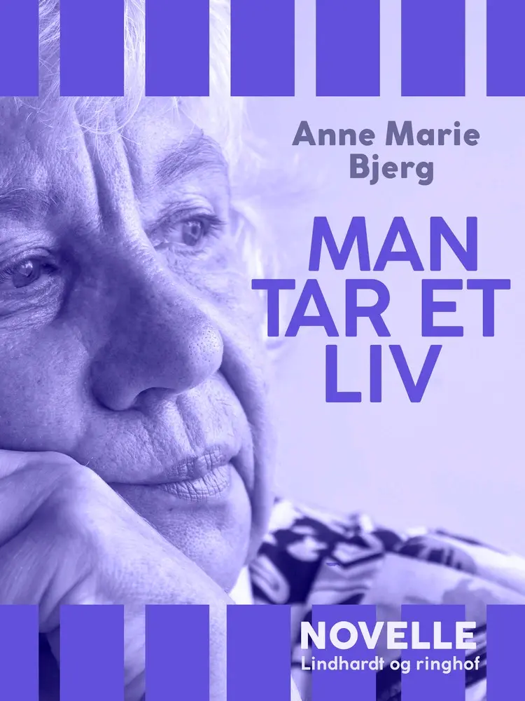 Man ta‘r et liv af Anne marie Bjerg