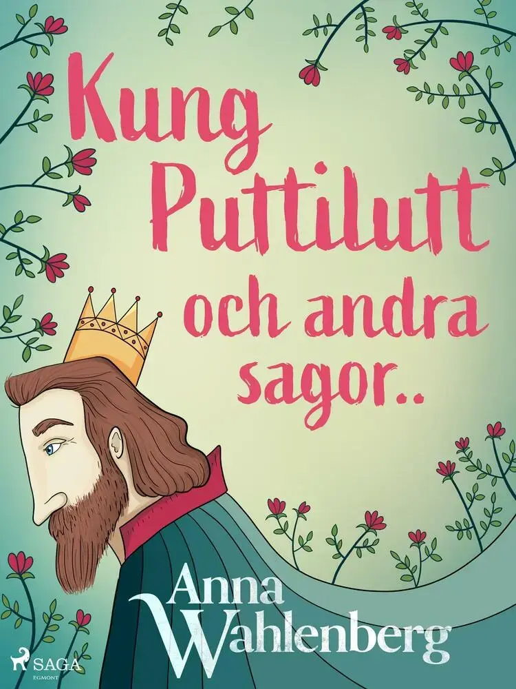 Kung Puttilutt och andra sagor.. af Anna Wahlenberg
