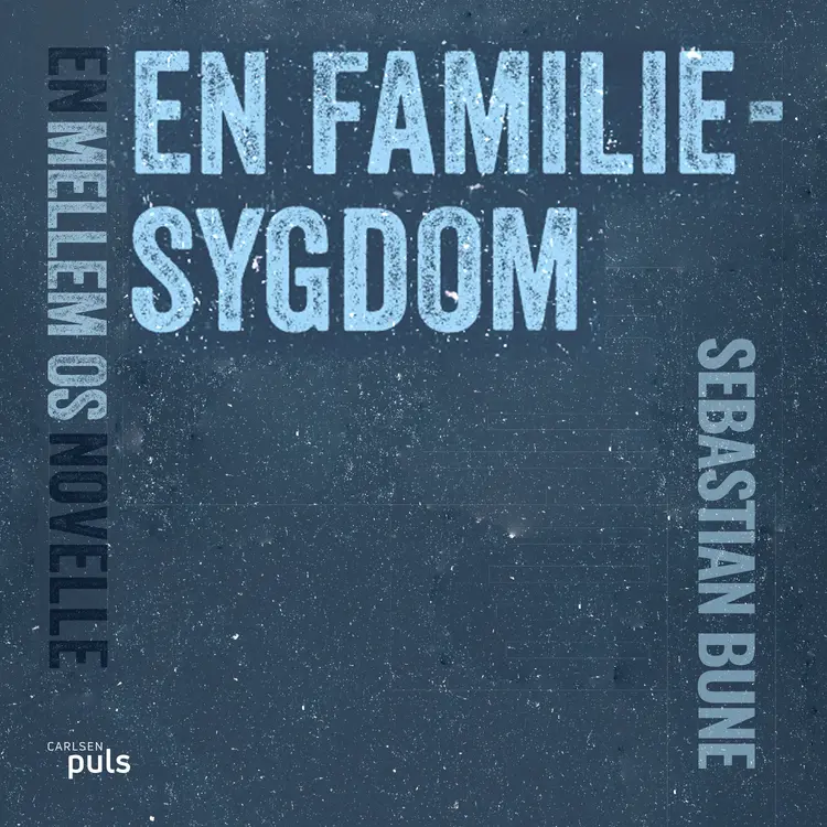 En familiesygdom af Sebastian Bune