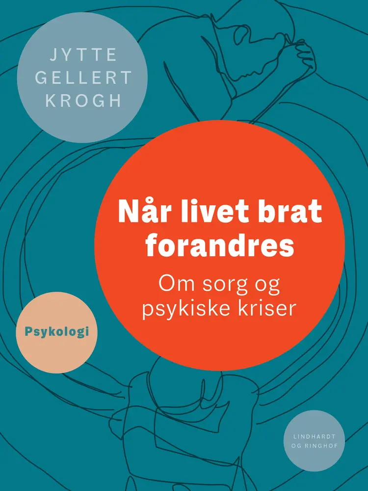 Når livet brat forandres. Om sorg og psykiske kriser af Jytte Gellert Krogh