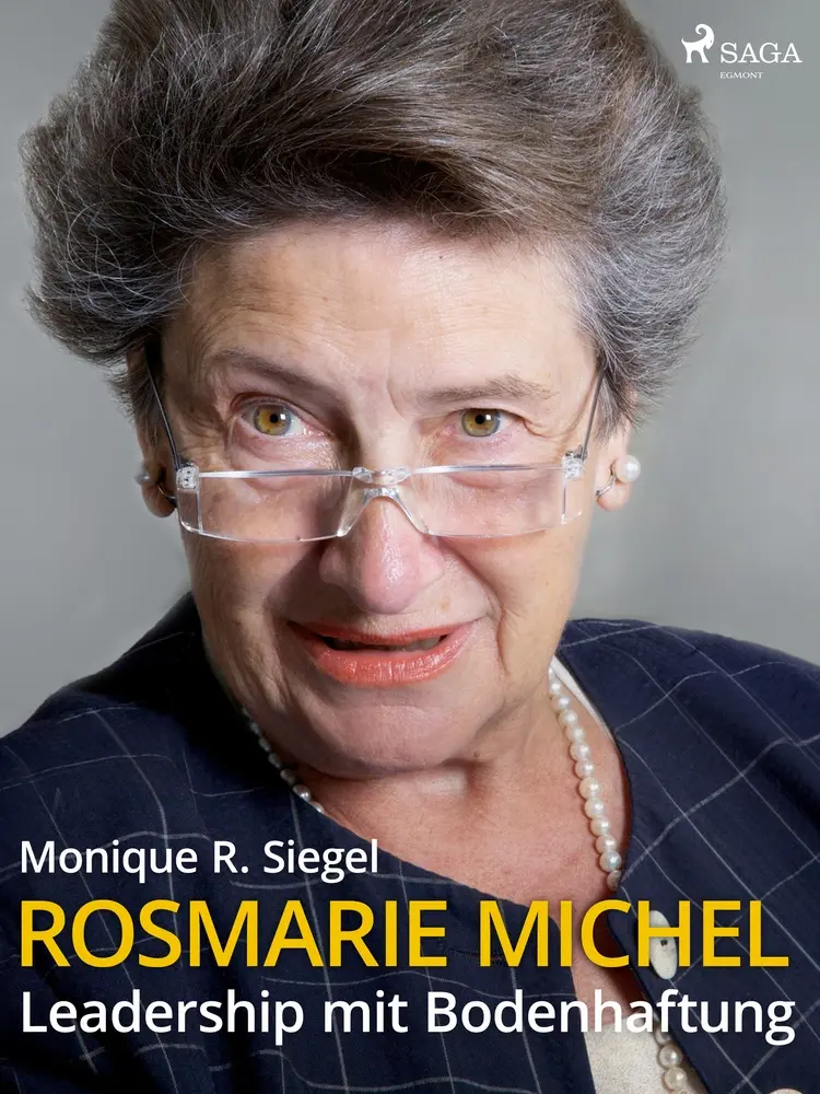 Rosmarie Michel - Leadership mit Bodenhaftung af Monique R. Siegel