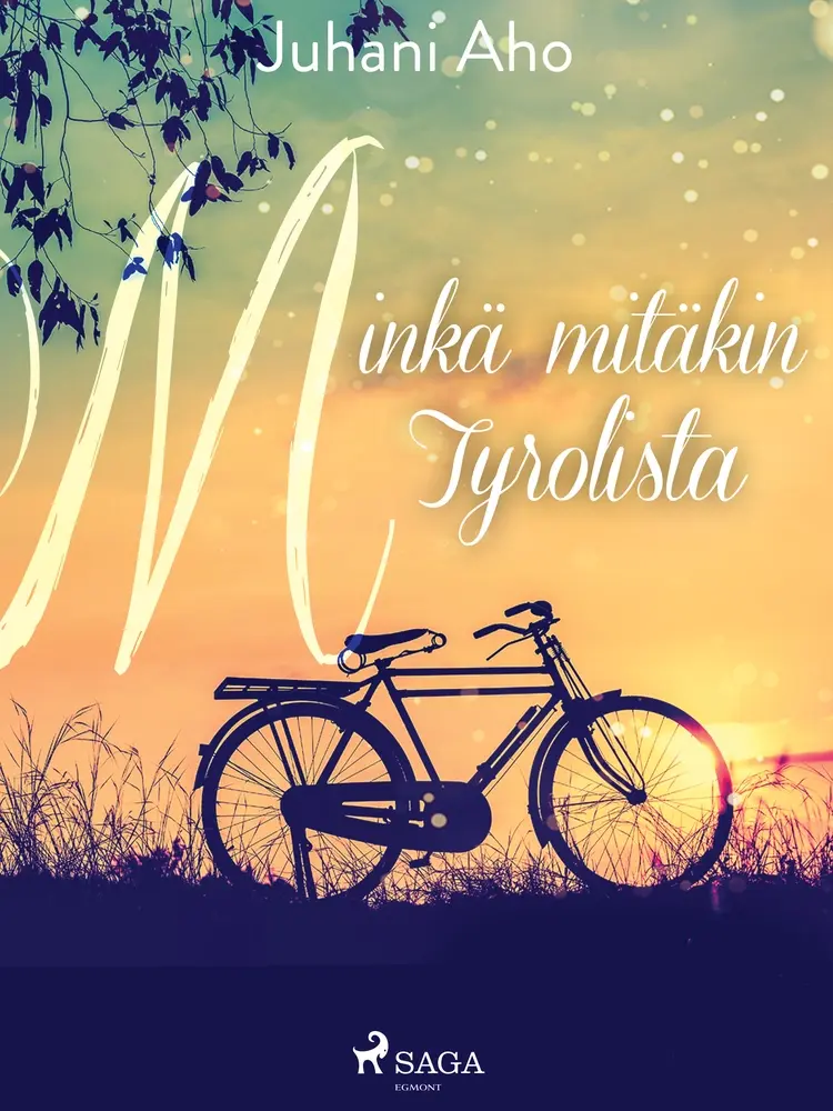 Minkä mitäkin Tyrolista af Juhani Aho