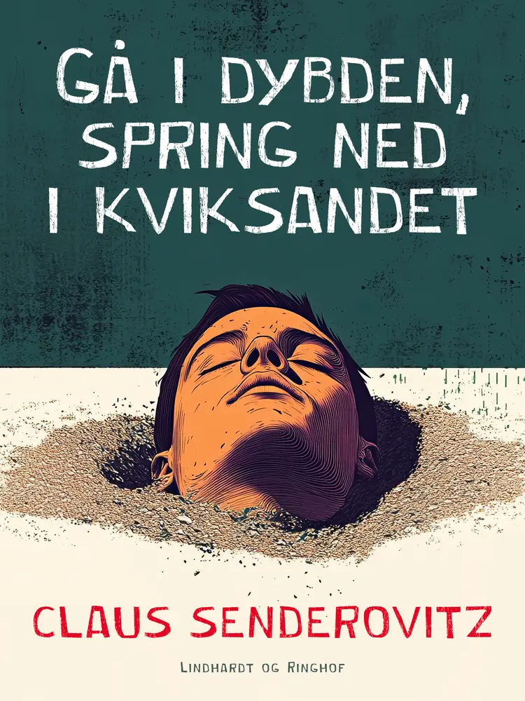 Gå i dybden, spring ned i kviksandet af Claus Senderovitz