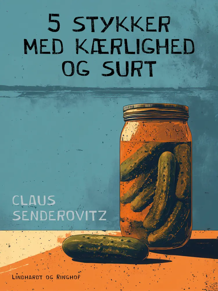 5 stykker med kærlighed og surt af Claus Senderovitz