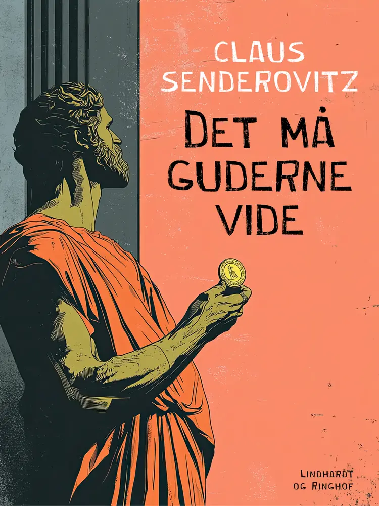 Det må guderne vide af Claus Senderovitz
