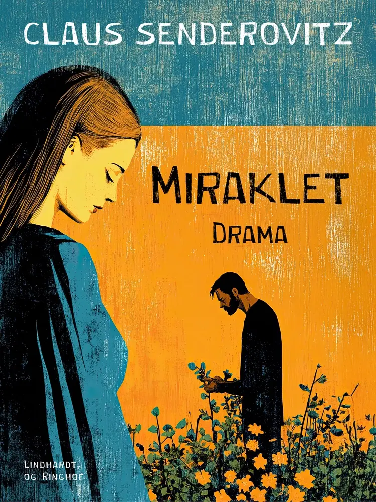 Miraklet. Drama af Claus Senderovitz