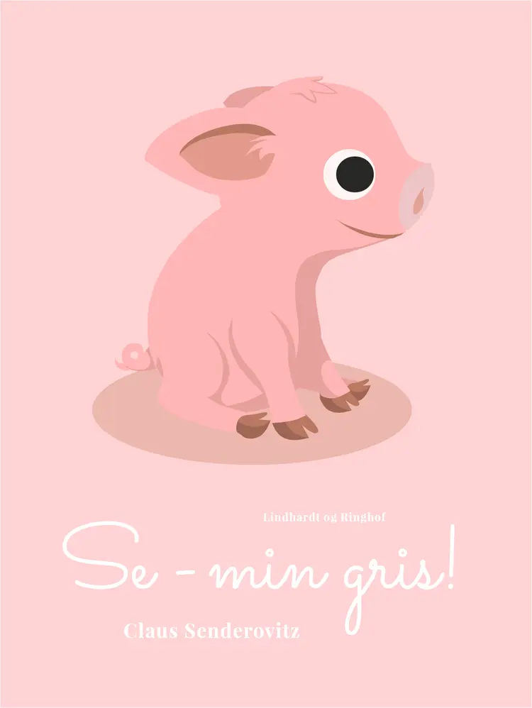Se - min gris! af Lisbet Stevens