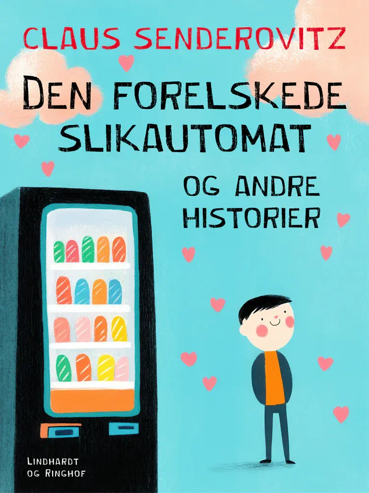 Den forelskede slikautomat og andre historier af Claus Senderovitz