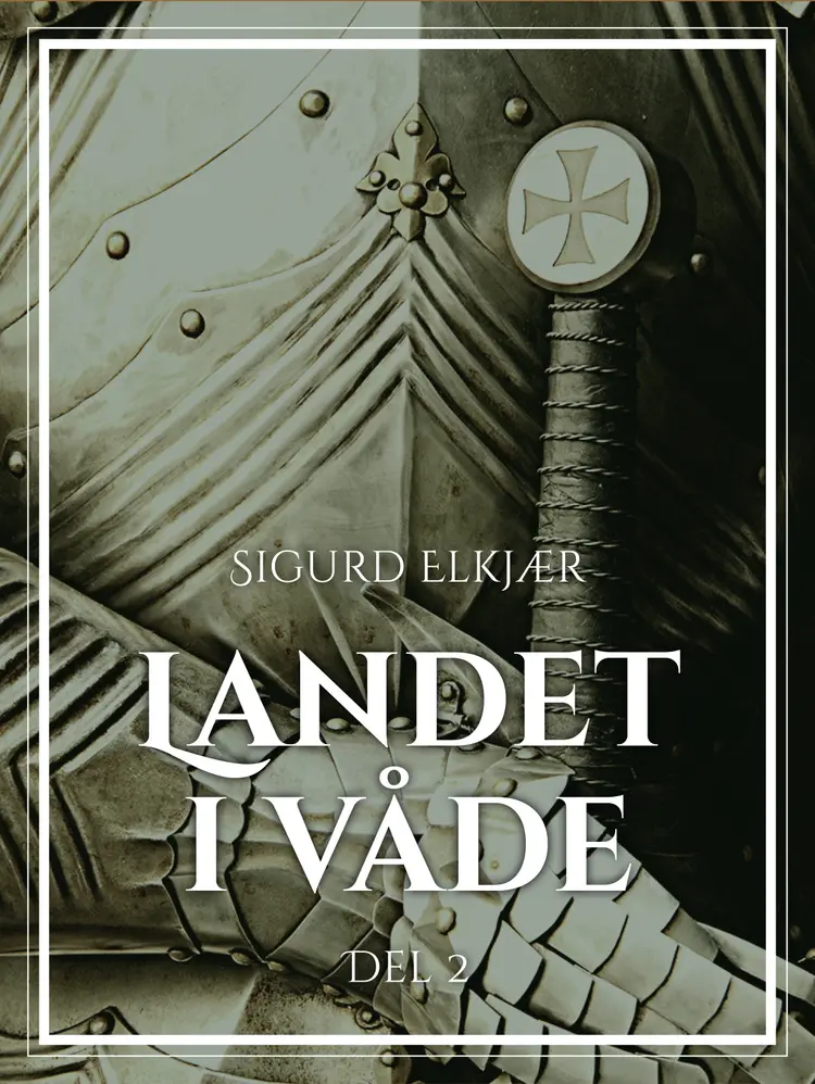 Landet i våde, Bind 2 af Sigurd Elkjær