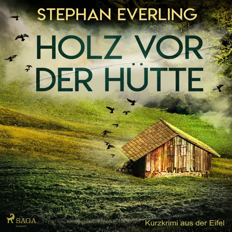 Holz vor der Hütte - Kurzkrimi aus der Eifel af Stephan Everling