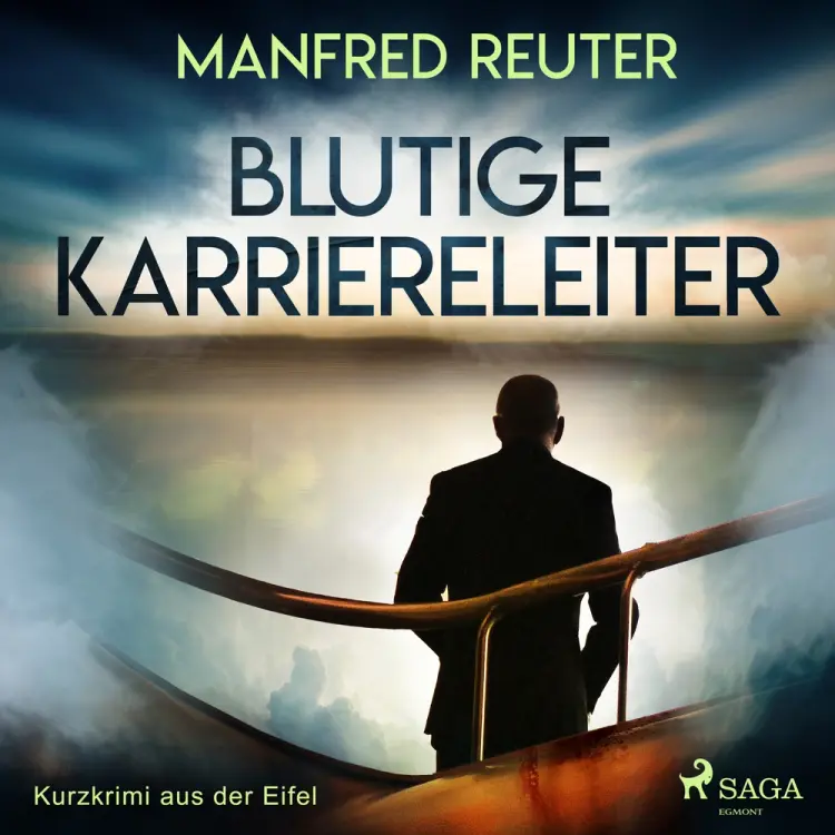 Blutige Karriereleiter - Kurzkrimi aus der Eifel af Manfred Reuter