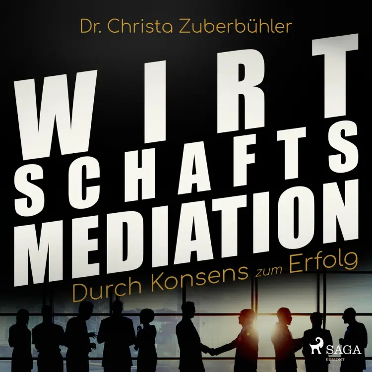 Wirtschaftsmediation - Durch Konsens zum Erfolg af Dr. Christa. Zuberbühler