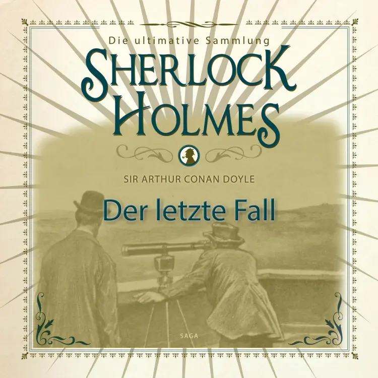 Sherlock Holmes: Der letzte Fall - Die ultimative Sammlung af Arthur Conan Doyle