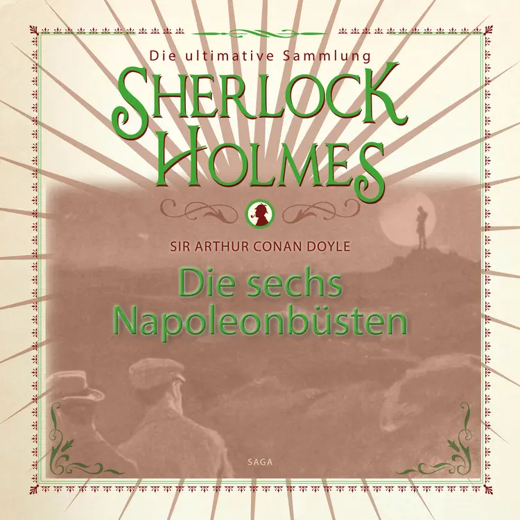 Sherlock Holmes: Die sechs Napoleonbüsten - Die ultimative Sammlung af Arthur Conan Doyle