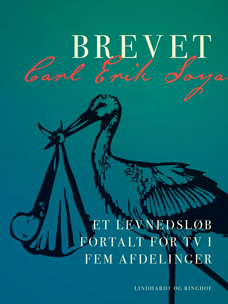 Brevet. Et levnedsløb fortalt for TV i fem afdelinger af Carl Erik Soya