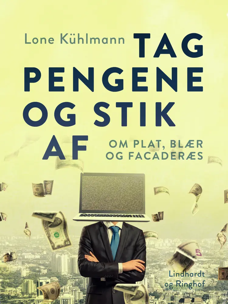 Tag pengene og stik af. Om plat, blær og facaderæs af Lone Kühlmann