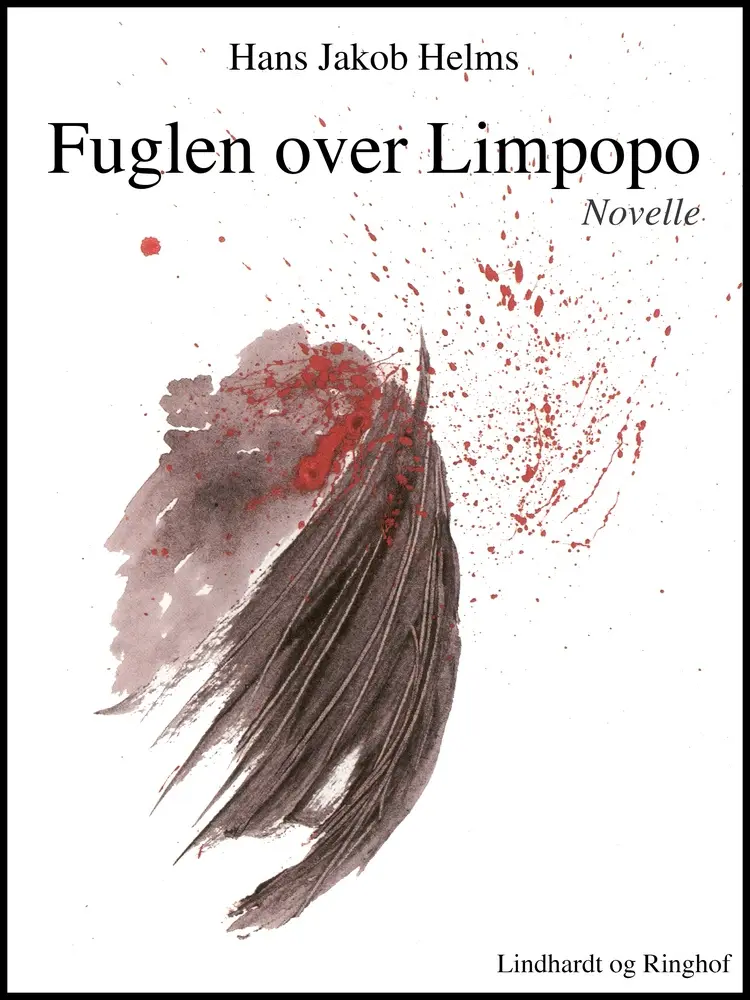 Fuglen over Limpopo af Hans Jakob Helms