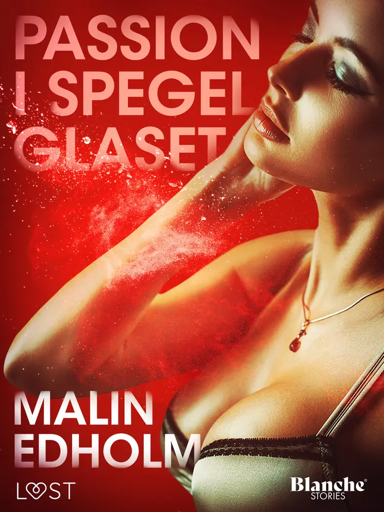 Passion i spegelglaset af Malin Edholm