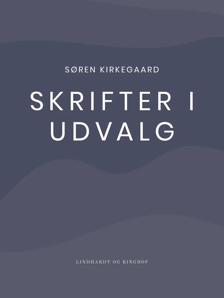 Skrifter i udvalg af Søren Kierkegaard