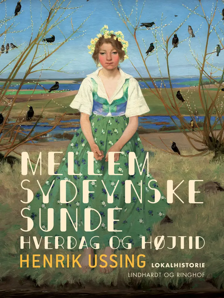 Mellem sydfynske sunde. Hverdag og højtid af Henrik Ussing