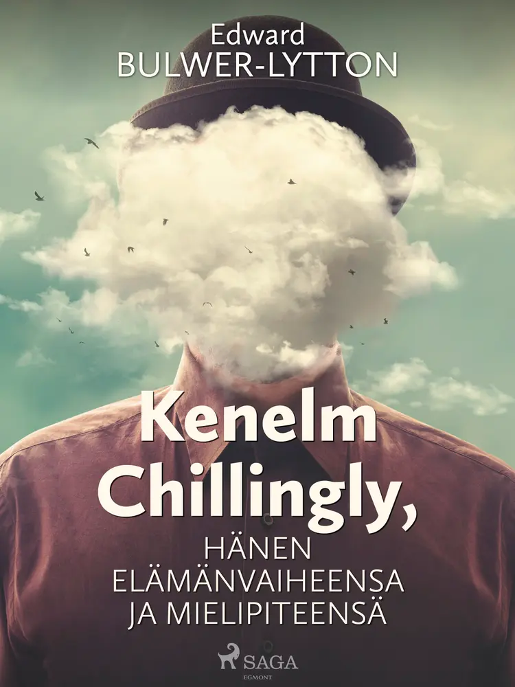 Kenelm Chillingly, Hänen elämänvaiheensa ja mielipiteensä af Edward Bulwer Lytton