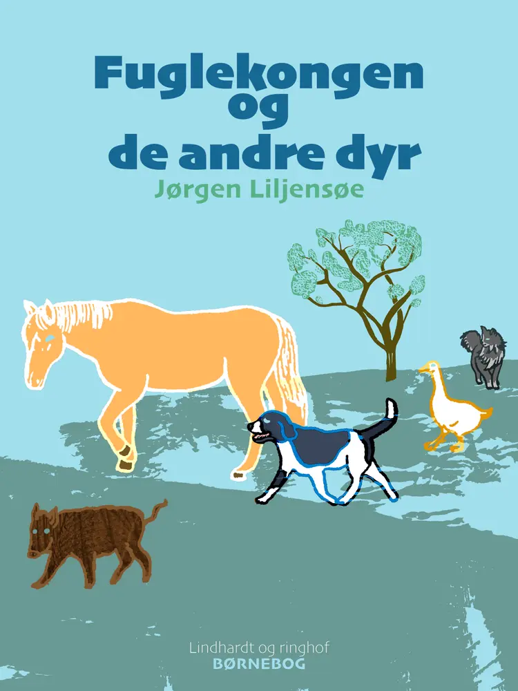 Fuglekongen og de andre dyr af Jørgen Liljensøe
