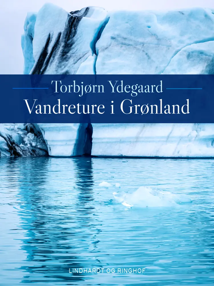 Vandreture i Grønland af Torbjørn Ydegaard