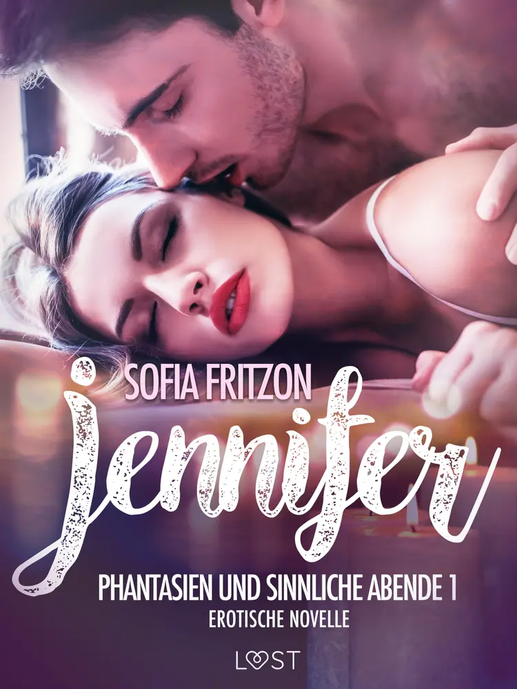 Jennifer: Phantasien und sinnliche Abende 1 - Erotische Novelle af Sofia Fritzson