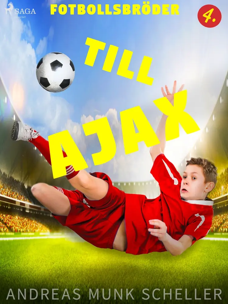 Fotbollsbröder 4 - Till Ajax af Andreas Munk Scheller