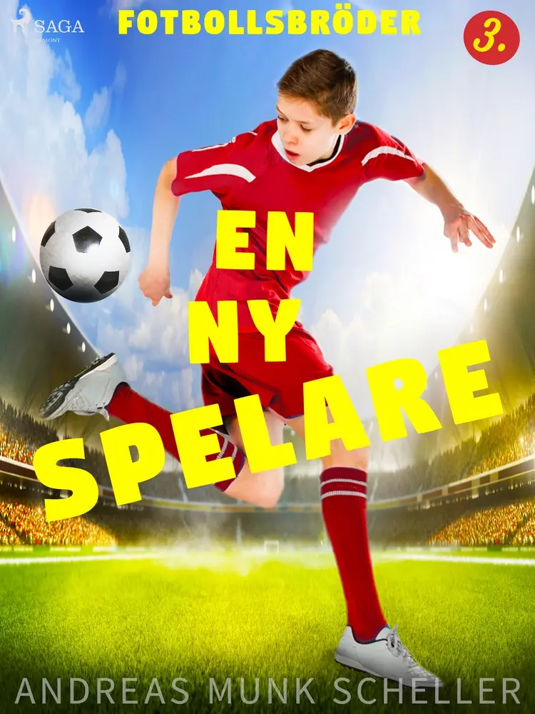 Fotbollsbröder 3 - En ny spelare af Andreas Munk Scheller