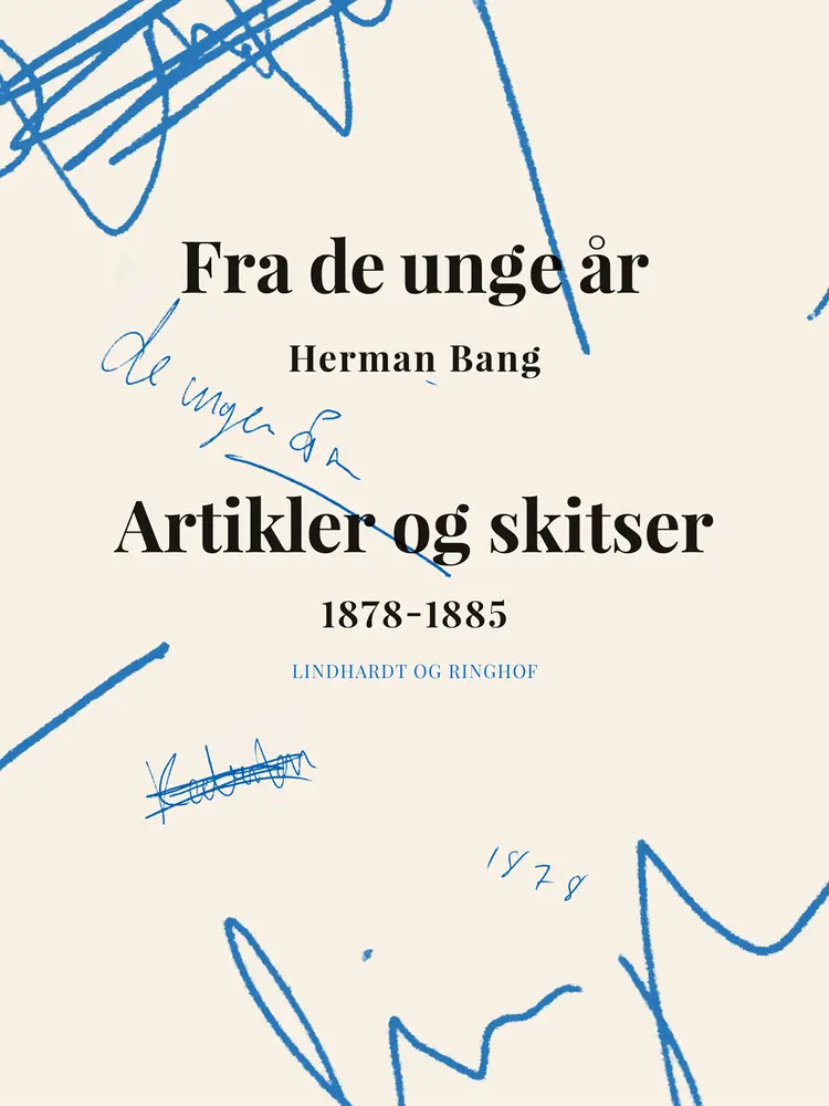 Fra de unge år. Artikler og skitser 1878-1885 af Herman Bang