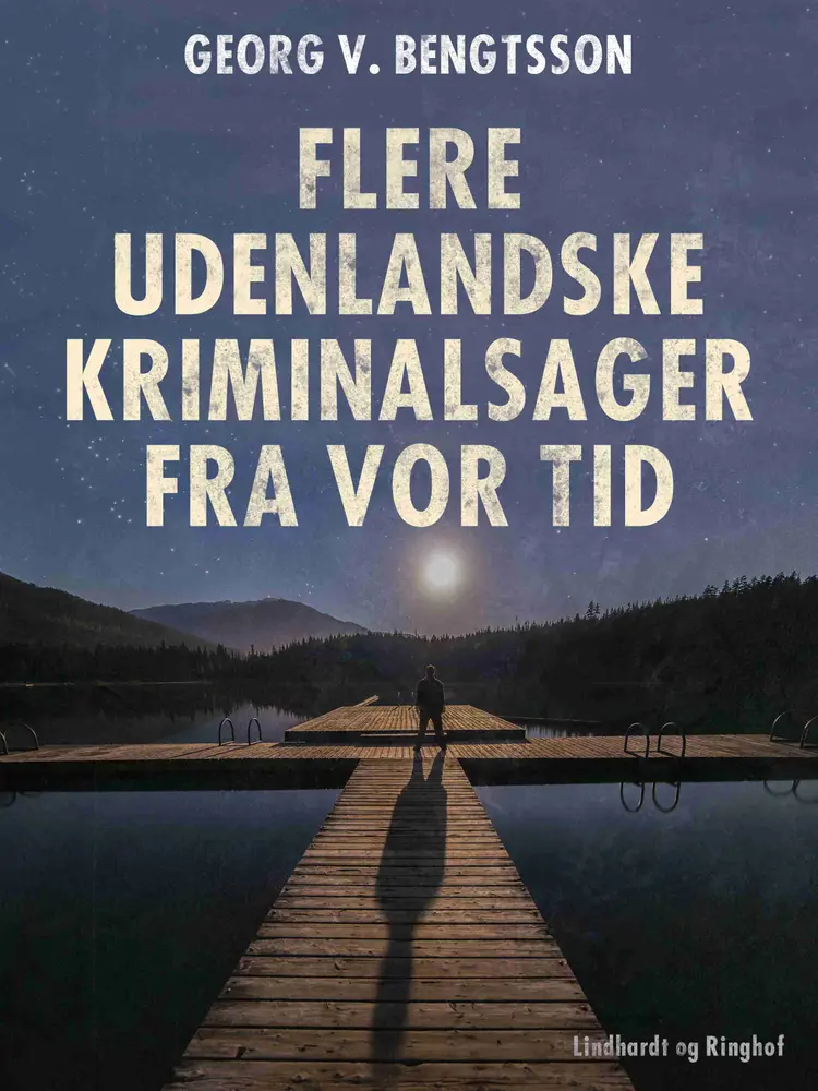 Flere udenlandske kriminalsager fra vor tid af Georg V. Bengtsson