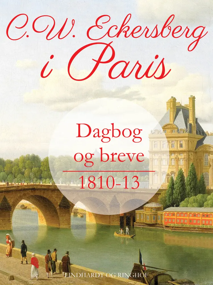 C.W. Eckersberg i Paris. Dagbog og breve 1810-13 af C.w. Eckersberg