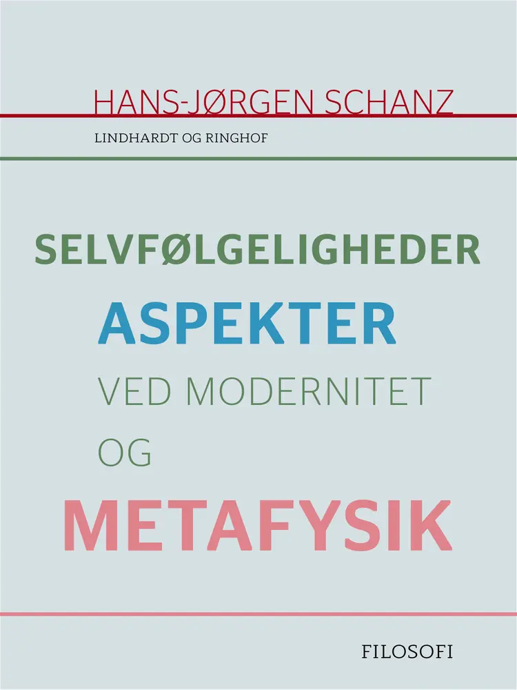 Selvfølgeligheder. Aspekter ved modernitet og metafysik af Hans-Jørgen Schanz