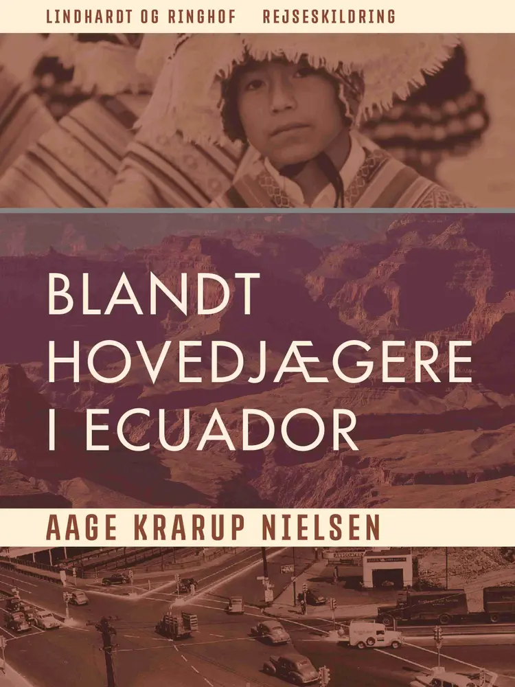 Blandt hovedjægere i Ecuador af Aage Krarup Nielsen
