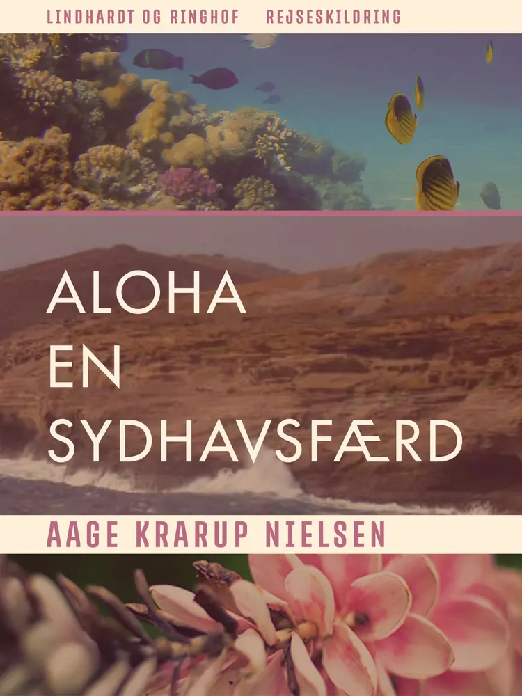 Aloha. En sydhavsfærd af Aage Krarup Nielsen