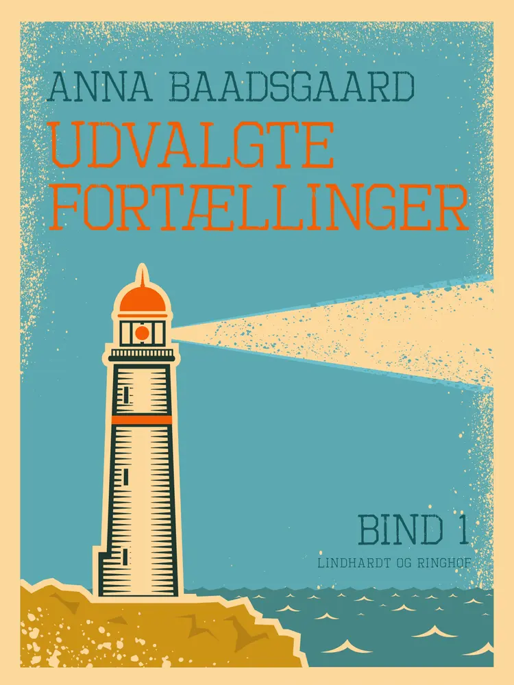 Udvalgte fortællinger. Bind 1 af Anna Baadsgaard