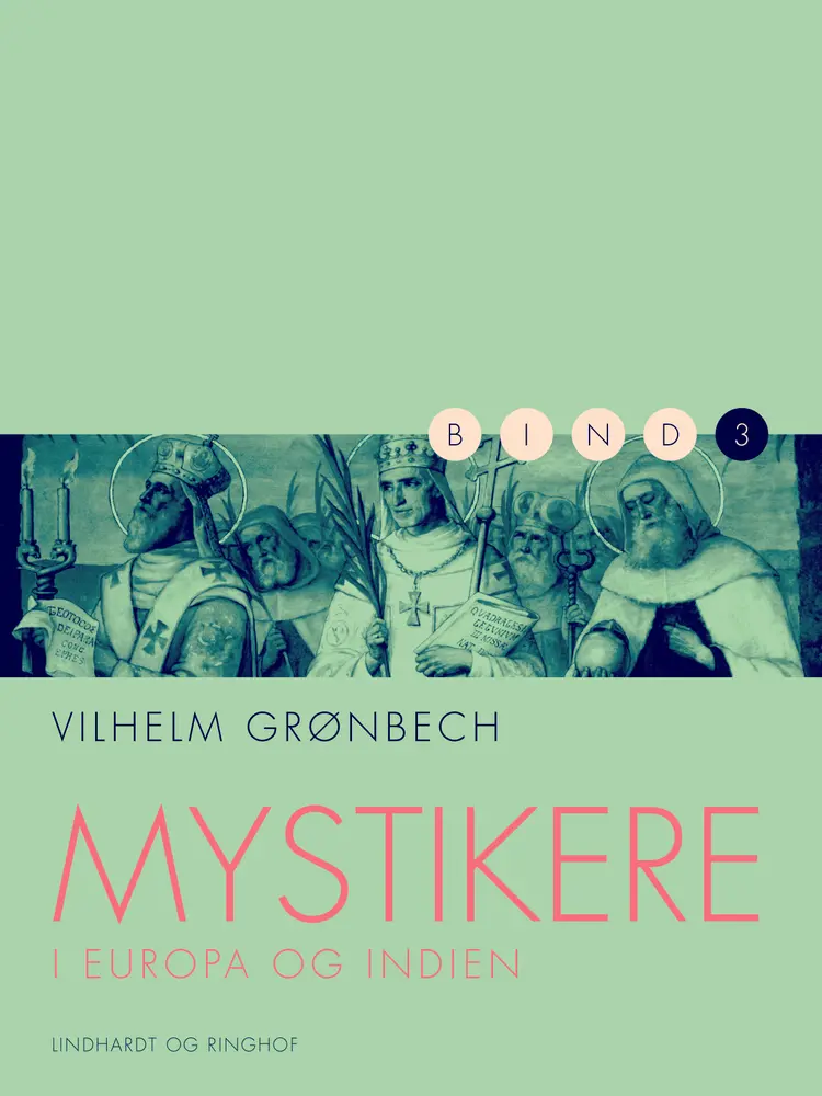 Mystikere i Europa og Indien 3 af Vilhelm Grønbech